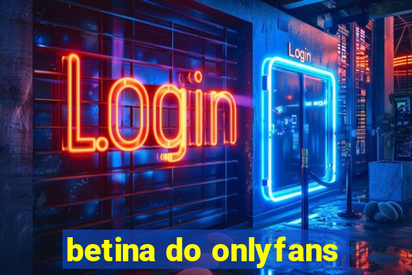 betina do onlyfans